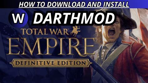 HOW TO INSTALL DARTHMOD (EMPIRE: TOTAL WAR).